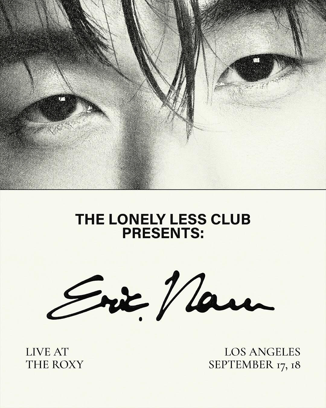 The Lonely Less Club Presents: Eric Nam in Los Angeles Live at The Roxy The Lonely Less Club Presents: Eric Nam in Los Angeles Live at The Roxy